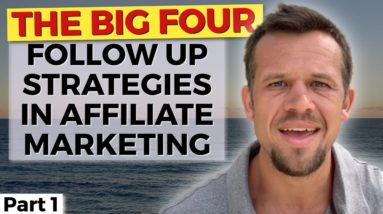 The BIG Four Follow Up Strategies For Affiliate Marketing - Part 1