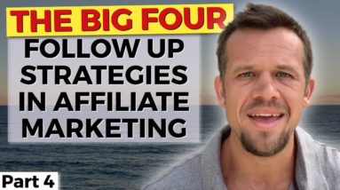 The BIG Four Follow Up Strategies For Affiliate Marketing - Part 4