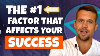 The Number One Factor That Will Make Or Break Your Success...