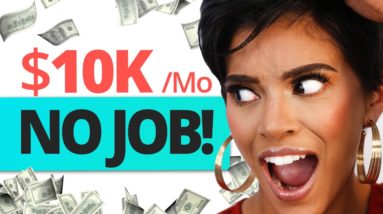 Top 10 Ways To Make $10,000 / Month No JOB | Marissa Romero