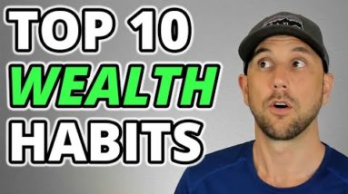 Top 10 Wealth Habits Revealed - Empower Your Habits To Create Abundance!