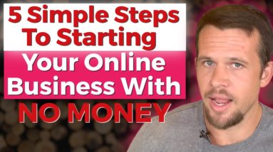How To Start An Online Business With No Money Needed (5 Simple Steps)