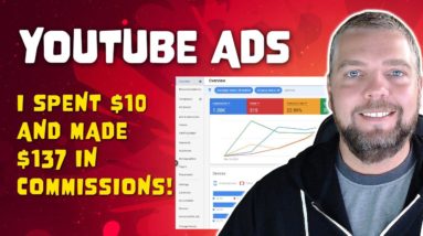 YouTube Ads: Spent $10 & Earned $137 in Commissions