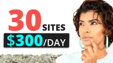 TOP 30 Websites to Make $300/day if you have no MONEY