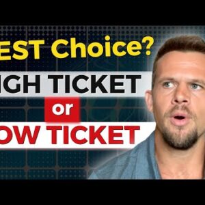Affiliate Marketing - High Ticket vs Low Ticket - Which Way To Go?