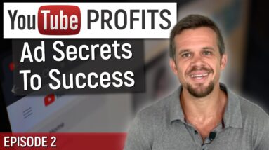 How To Get Profitable With Youtube Ads   Episode 2