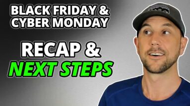 Black Friday / Cyber Monday Recap... & Next Steps!