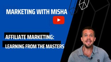 Marketing with Misha   Affiliate Marketing; Learning From The Masters Part 3