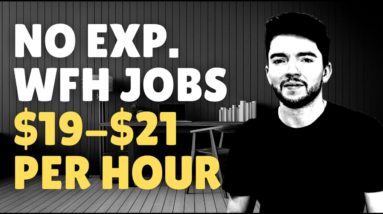 5 Work-From-Home Jobs (No Experience) at $19-$21/Hour 2021