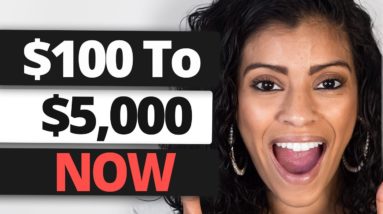 Have $100 To Start? DO THIS to get paid $5,000/Month with No Job!