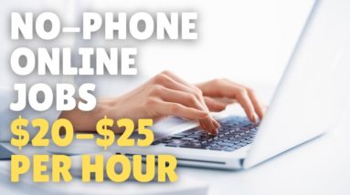 Non-Phone Work-From-Home Jobs $20-$25/Hour No Experience Required