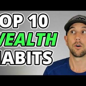Top 10 Wealth Habits Revealed - Empower Your Habits To Create Abundance!