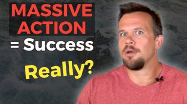 Does Massive Action Really Equal Success For Your Online Business?
