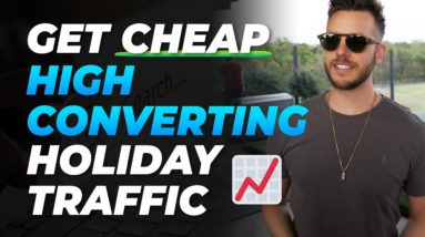 Get Cheap, High-Converting Holiday Traffic!