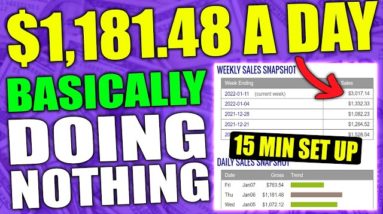 Easiest Way To Make $1,181 a Day Basically DOING NOTHING With Affiliate Marketing In 2022