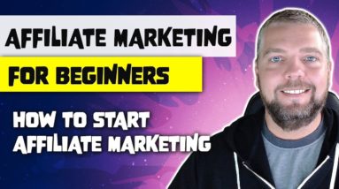Affiliate Marketing For Beginners: How To Start Affiliate Marketing
