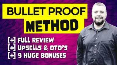 BulletProof Method Review + BulletProof Bonuses