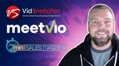 UPDATE: Meetvio, VidSnatcher, 7min Sales Machine [REVIEWS]