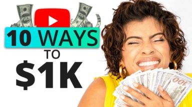 10 Ways To Make $1000 Online For Free With YouTube